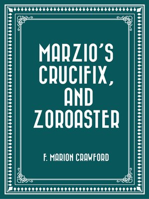 cover image of Marzio's Crucifix, and Zoroaster